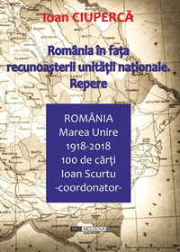 coperta carte romania in fata recunoasterii unitatii nationale. repere de ioan ciuperca
